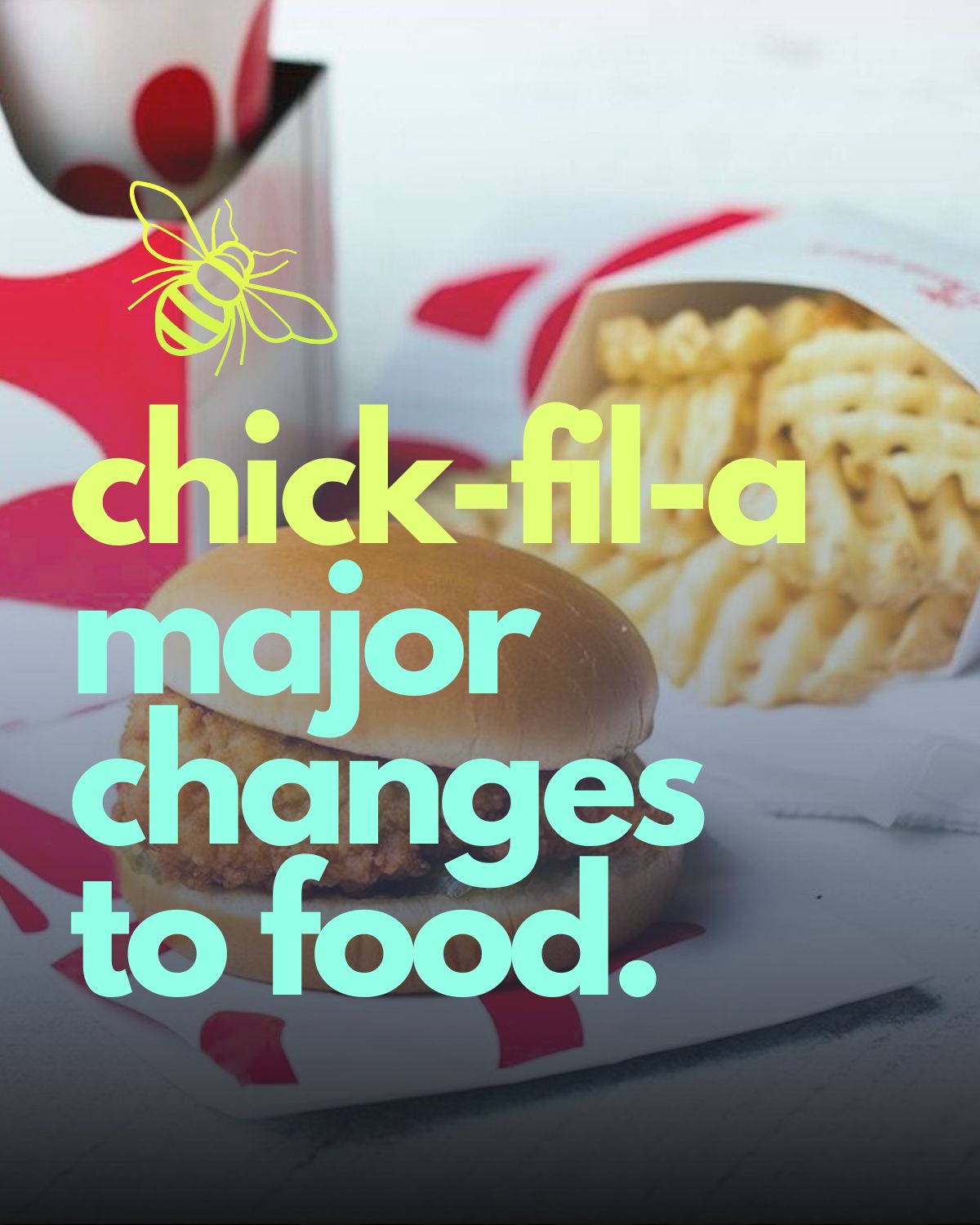 Chick-fil-a has made some major changes to their food