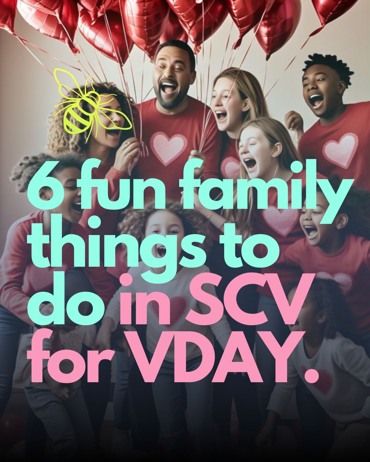 6 Family fun things to do in SCV for Valentine's Day